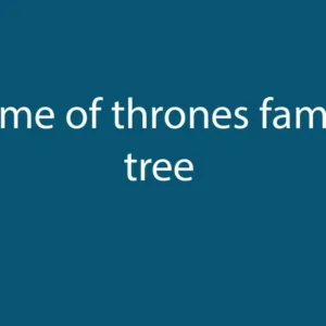 game of thrones family tree